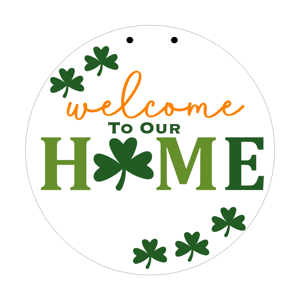 Welcome To Our Home (St. Patrick's)- Unpainted DIY Wood Sign