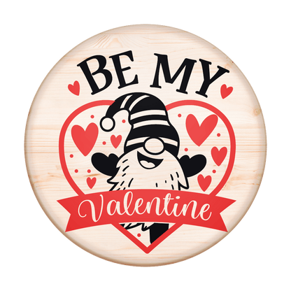 Be My Valentine Gnome- Unpainted DIY Wood Sign